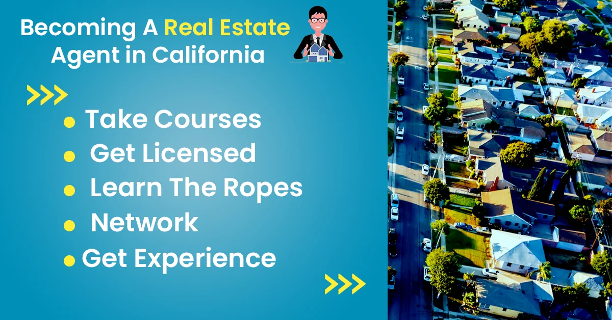 Steps To A Real Estate Agent in California